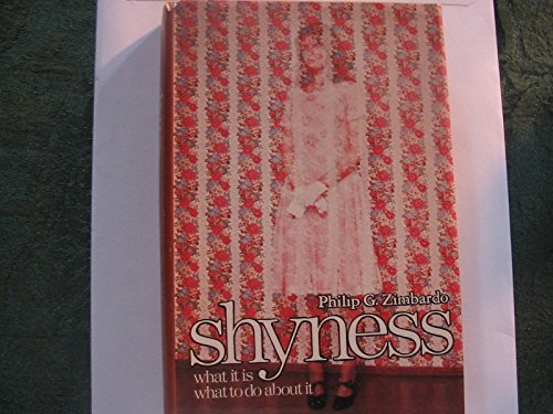 Beispielbild fr Shyness : what it is, what to do about it, [by] Philip G. Zimbardo ; research in collaboration with Paul A. Pilkonis ; therapy in collaboration with Margaret E. Marnell. zum Verkauf von J. Lawton, Booksellers