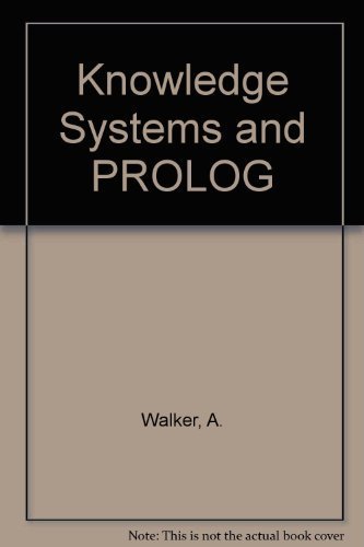 Imagen de archivo de Knowledge Systems and PROLOG: A Logical Approach to Expert Systems and Natural Language Processing a la venta por ThriftBooks-Dallas