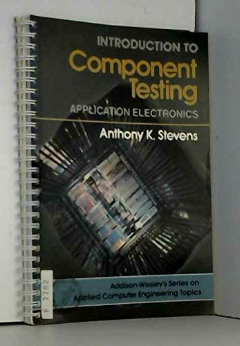 Stock image for Introduction to Component Testing: Application Electronics for sale by -OnTimeBooks-