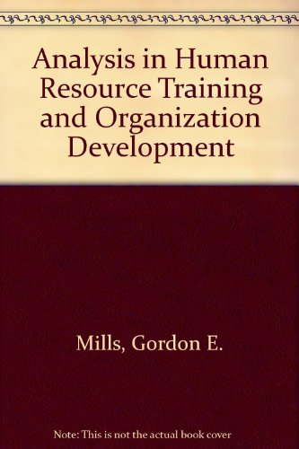Analysis In Human Resource Training And Organization Development (9780201092240) by Mills, George E.; Pace, R. Wayne; Peterson, Brent D.