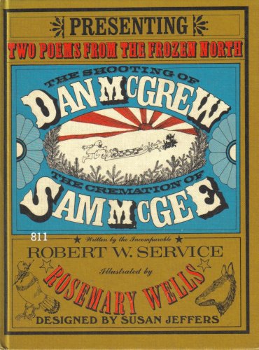 Stock image for The Shooting of Dan McGrew: The Cremation of Sam McGee for sale by Brickyard Books