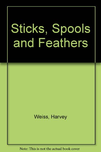 Beispielbild fr Sticks, Spools and Feathers zum Verkauf von Better World Books