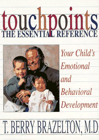 Beispielbild fr Touchpoints The Essential Reference: Your Child's Emotional And Behavioral Development zum Verkauf von SecondSale