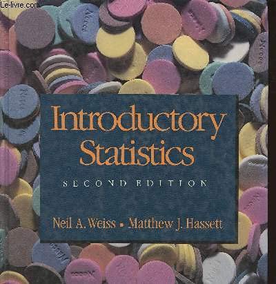 Introductory statistics (9780201095821) by Matthew Hassett Neil Weiss; Matthew J. Hassett