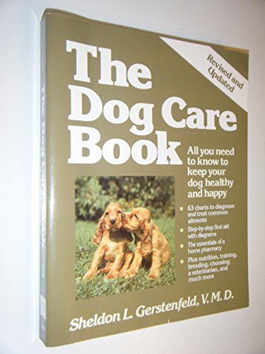 Stock image for The Dog Care Book, All You Need to Know to Keep Your Dog Healthy and Happy for sale by Top Notch Books