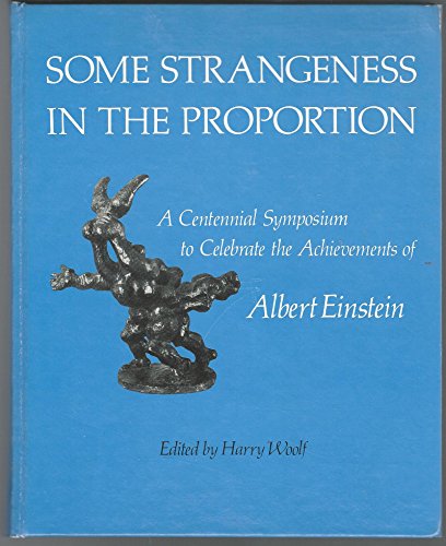 Imagen de archivo de Some Strnageness in the Proportion a Centennial Symposium to Celebrate the Achievments of Albert Einstein a la venta por Chequamegon Books