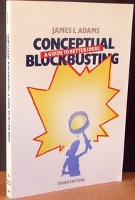 Beispielbild fr Conceptual Blockbusting: A Guide To Better Ideas, Third Edition zum Verkauf von Wonder Book