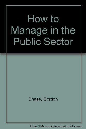 Imagen de archivo de How to Manage in the Public Sector a la venta por Better World Books: West
