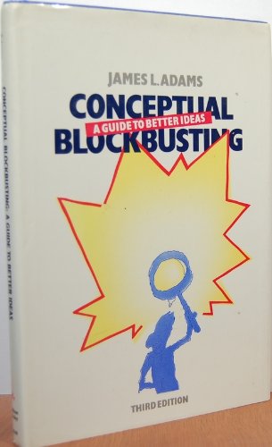 Beispielbild fr Conceptual Blockbusting: A Guide To Better Ideas, Third Edition zum Verkauf von Wonder Book