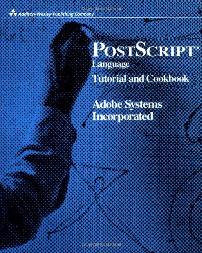 Stock image for PostScript Language Tutorial and Cookbook for sale by Better World Books: West