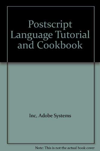 Imagen de archivo de Postscript Language Tutorial and Cookbook a la venta por Wonder Book