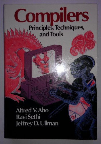 Compilers: Principles, Techniques and Tools - A.V. Aho, R. Sethi, J.D. Ullman