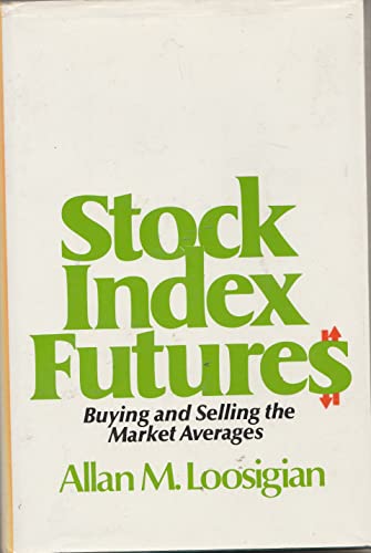 Stock Index Futures Buying and Selling the Market Averages