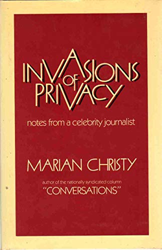 Imagen de archivo de Invasions of privacy : notes from a celebrity journalist a la venta por J. Lawton, Booksellers