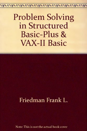 9780201103472: Problem Solving in Structured Basic-Plus & VAX-II Basic