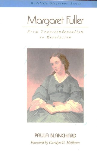 9780201104585: Margaret Fuller: From Transcendentalism to Revolution (Radcliffe Biography Series)