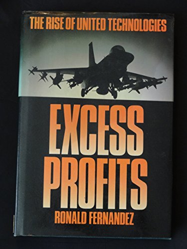 9780201104844: Excess Profits: Rise of United Technologies