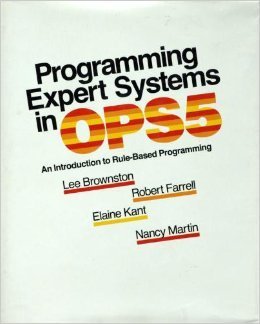 9780201106473: Programming Expert Systems in OPS5: An Introduction to Rule-based Programming