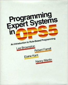 Stock image for Programming Expert Systems in OPS5 : An Introduction to Rule-Based Programming for sale by Better World Books