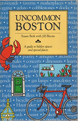 Beispielbild fr Uncommon Boston : a guide to hidden spaces and special places zum Verkauf von J. Lawton, Booksellers