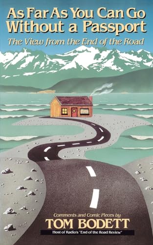 Stock image for As Far As You Can Go Without A Passport: The View From The End Of The Road for sale by Your Online Bookstore