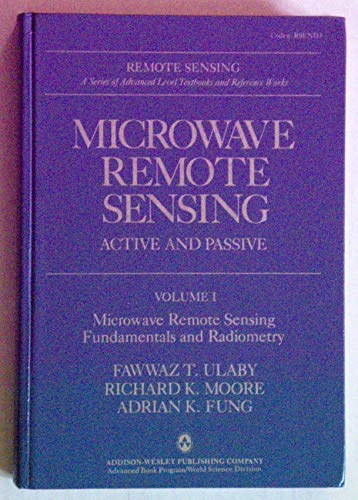 Microwave Remote Sensing - Active and Passive - Volume I - Microwave Remote Sensing Fundamentals and Radiometry (v. 1) - Fawwaz T. Ulaby, Richard K. Moore, Adrian K. Fung