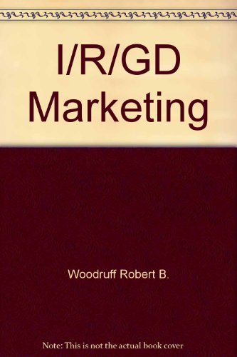 I/R/GD Marketing (9780201108415) by Cravens, David W.; Woodruff, Robert B.