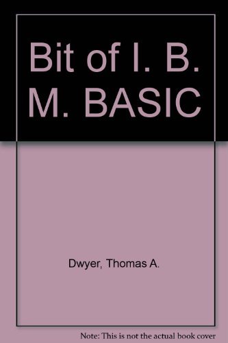 A Bit of IBM Basic (9780201111620) by Dwyer, Thomas A.; Critchfield, Margot