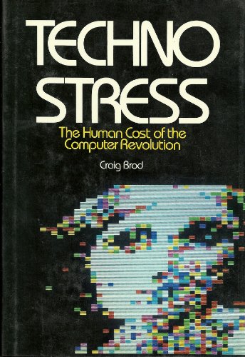 9780201112115: Techno Stress: The Human Cost of the Computer Revolution
