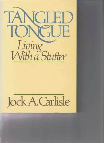 Stock image for Tangled Tongue : Living with a Stutterer for sale by Better World Books