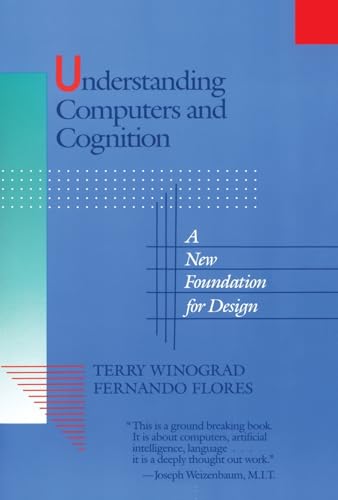 Stock image for Understanding Computers and Cognition: A New Foundation for Design for sale by ThriftBooks-Atlanta
