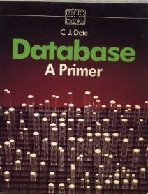 Beispielbild fr Database: A Primer (Micro computer books) zum Verkauf von Wonder Book