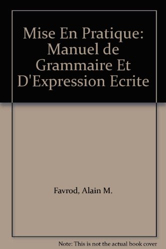 9780201114126: Mise En Pratique: Manuel de Grammaire Et D'Expression Ecrite