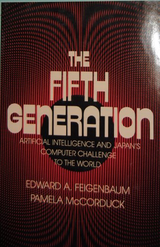 Beispielbild fr The Fifth Generation: Artificial Intelligence and Japan's Computer Challenge to the World zum Verkauf von Wonder Book