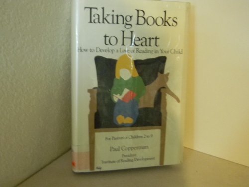 9780201115284: Taking Books to Heart: How to Develop a Love of Reading in Your Child for Parents of Children 2 to 9