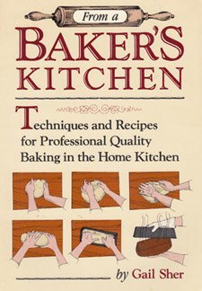 Beispielbild fr From a Baker's Kitchen: Techniques and Recipes for Professional Quality Baking in the Home Kitchen zum Verkauf von Open Books West Loop