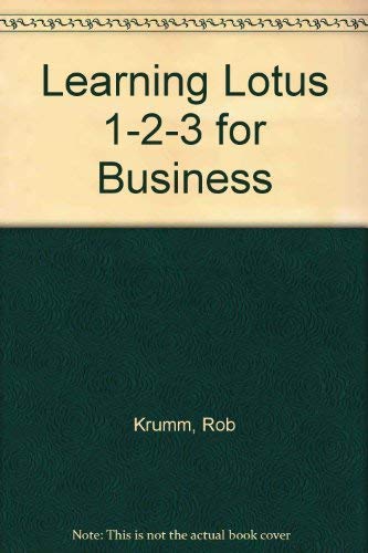 Learning Lotus 1-2-3 for Business (9780201115499) by Krumm, Rob