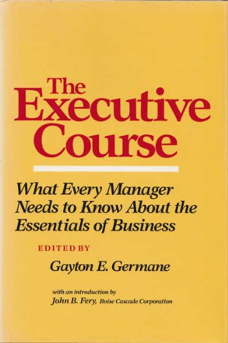 Beispielbild fr Executive Course: What Every Manager Needs to Know About the Essentials of Business zum Verkauf von Bluff Books