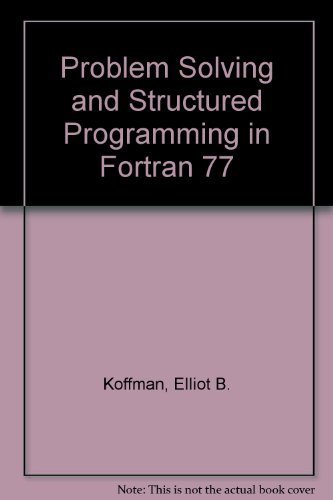 Stock image for Problem solving and structured programming in FORTRAN 77 for sale by Wonder Book