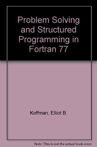 9780201115611: Problem Solving and Structured Programming in FORTRAN 77