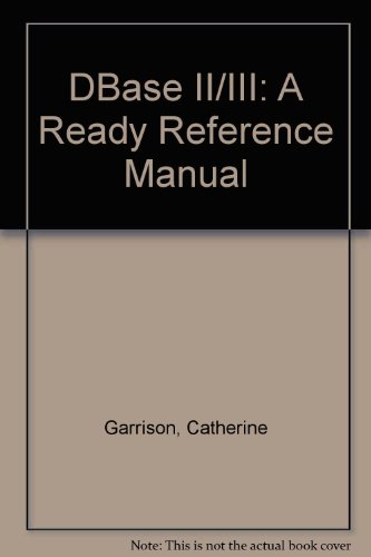 Stock image for DBase II/III: A Ready Reference Manual for sale by medimops