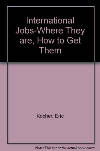 International Jobs-Where They are, How to Get Them