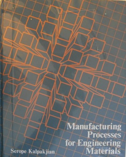 9780201116908: Manufacturing Processes for Engineering Materials
