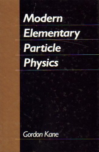 Beispielbild fr Modern Elementary Particle Physics : Quarks, Leptons and Their Interactions zum Verkauf von Better World Books Ltd