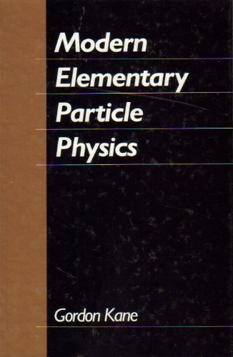 Imagen de archivo de Modern Elementary Particle Physics : Quarks, Leptons and Their Interactions a la venta por Better World Books Ltd