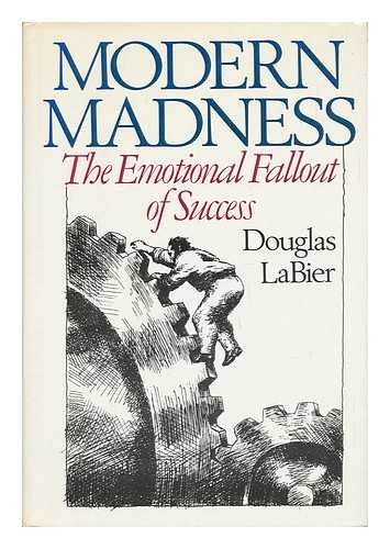 9780201117752: Modern Madness: Emotional Fallout of Success