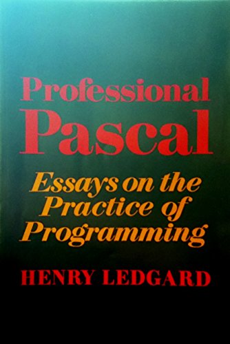 Professional Pascal: Essays in the Practice of Programming (9780201117769) by Ledgard, Henry