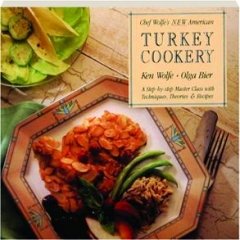 Beispielbild fr Chef Wolfe's New American Turkey Cookery : A Step-by-Step Master Class with Techniques, Theories, and Recipes zum Verkauf von Better World Books