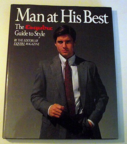 Stock image for Man at His Best : The Esquire Guide to Style for sale by Better World Books: West