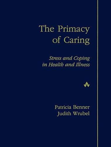 Imagen de archivo de Primacy of Caring, The: Stress and Coping in Health and Illness a la venta por SecondSale